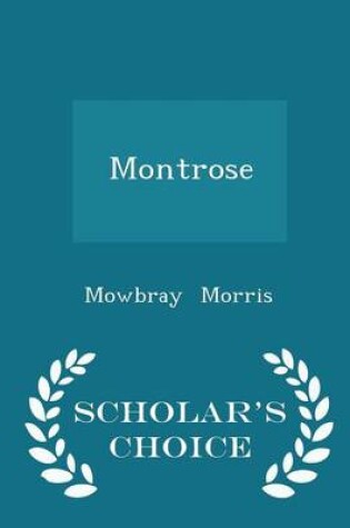 Cover of Montrose - Scholar's Choice Edition