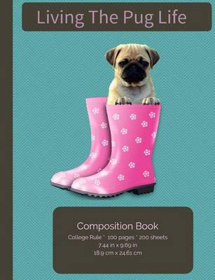 Book cover for Living The Pug Life Composition Notebook