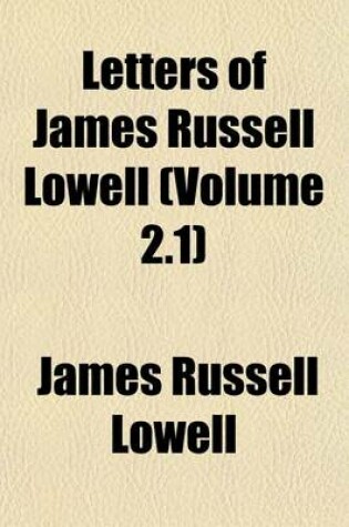 Cover of Letters of James Russell Lowell (Volume 2.1)