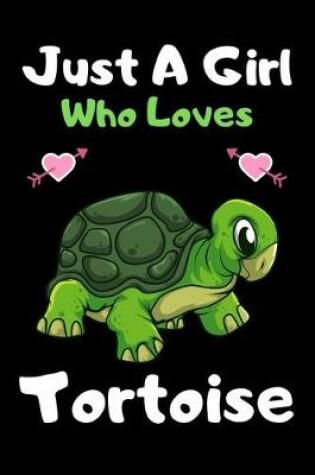 Cover of Just a girl who loves Tortoise