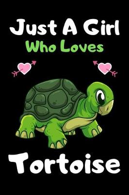 Book cover for Just a girl who loves Tortoise