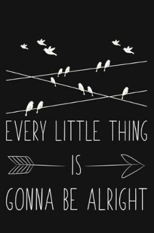 Cover of Every Little Thing Is Gonna Be Alright