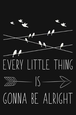 Book cover for Every Little Thing Is Gonna Be Alright
