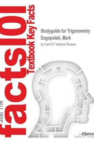 Cover of Studyguide for Trigonometry by Dugopolski, Mark, ISBN 9780321915498