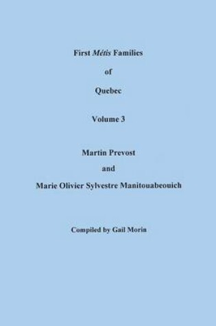 Cover of First Metis Families of Quebec. Volume 3