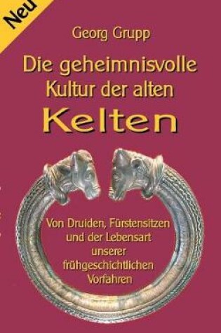 Cover of Die geheimnisvolle Kultur der alten Kelten