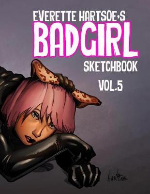Book cover for Badgirl Sketchbook vol.5- House of Hartsoe edition