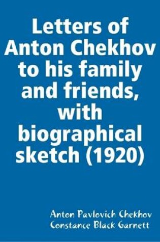 Cover of Letters of Anton Chekhov to His Family and Friends, with Biographical Sketch (1920)