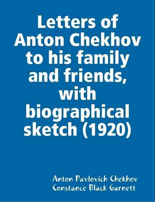 Book cover for Letters of Anton Chekhov to His Family and Friends, with Biographical Sketch (1920)