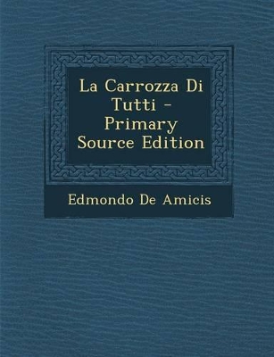 Book cover for La Carrozza Di Tutti - Primary Source Edition