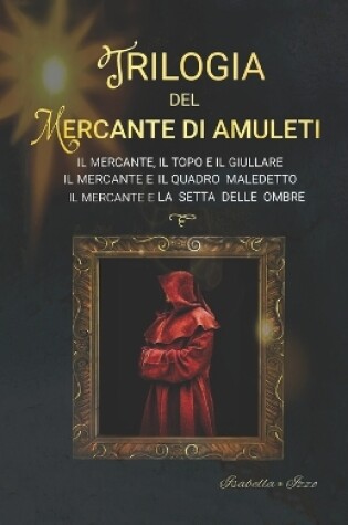 Cover of Trilogia del Mercante Di Amuleti