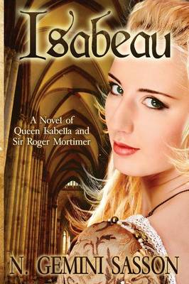 Book cover for Isabeau, A Novel of Queen Isabella and Sir Roger Mortimer