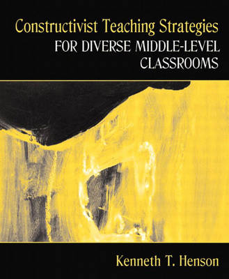 Book cover for Constructivist Teaching Strategies for Diverse Middle-Level Classrooms, MyLabSchool Edition