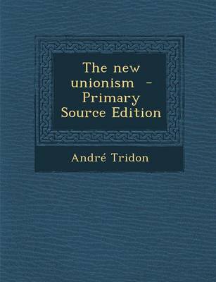 Book cover for The New Unionism - Primary Source Edition