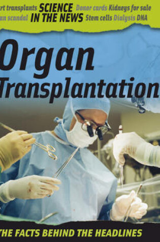 Cover of Science in the News: Organ Transplantation