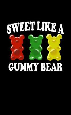 Book cover for Sweet Like A Gummy Bear