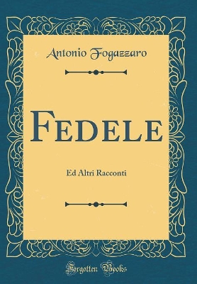 Book cover for Fedele: Ed Altri Racconti (Classic Reprint)