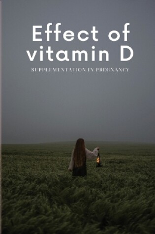 Cover of Effect of vitamin D supplementation in pregnancy