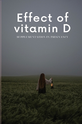 Book cover for Effect of vitamin D supplementation in pregnancy