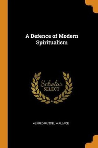 Cover of A Defence of Modern Spiritualism