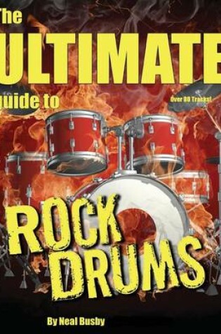 Cover of The Ultimate Guide To Rock Drums