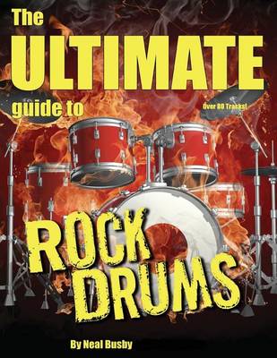 Cover of The Ultimate Guide To Rock Drums