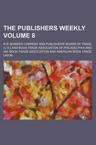 Cover of The Publishers Weekly Volume 8