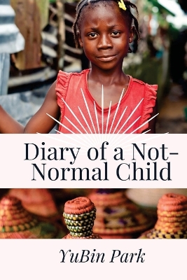 Cover of Diary of a Not Normal Child