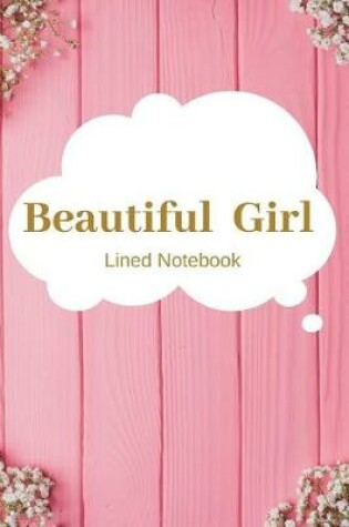 Cover of Beautiful Girl Lined Notebook