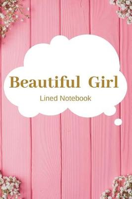 Book cover for Beautiful Girl Lined Notebook