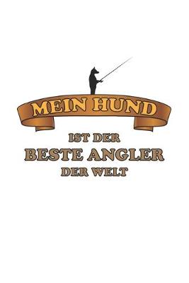 Book cover for Mein Hund ist der Beste Angler der Welt