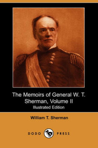 Cover of The Memoirs of General W. T. Sherman, Volume II (Illustrated Edition) (Dodo Press)