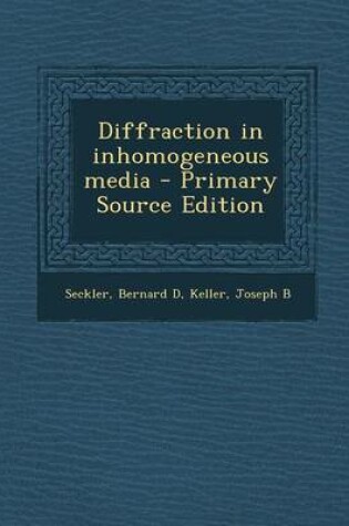 Cover of Diffraction in Inhomogeneous Media - Primary Source Edition