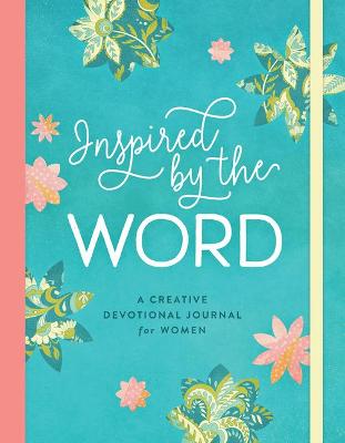 Book cover for Inspired by the Word: A Creative Devotional Journal for Women