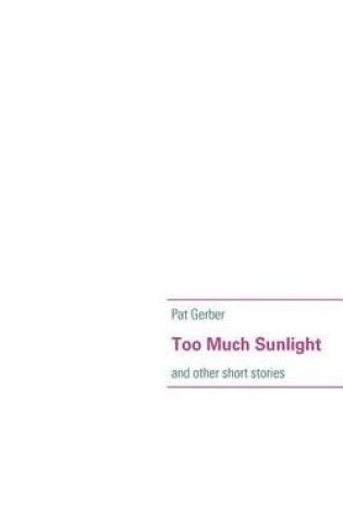 Cover of Too Much Sunlight