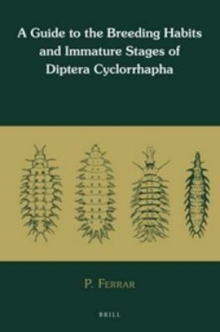 Cover of A Guide to the Breeding Habits and Immature Stages of Diptera Cyclorrhapha (2 vols)