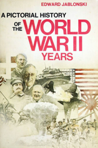 Cover of A Pictorial History of the World War II Years