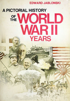 Book cover for A Pictorial History of the World War II Years