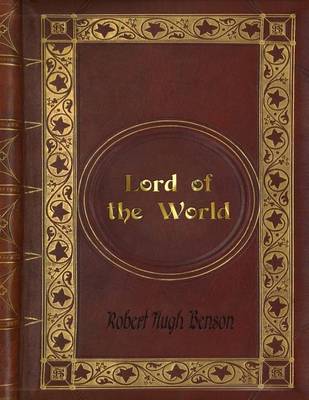 Book cover for Robert Hugh Benson - Lord of the World