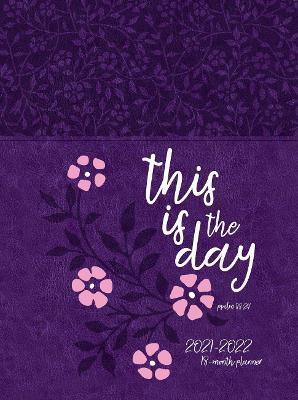 Book cover for 2022 18 Month Planner: This is the Day (Faux Ziparound)