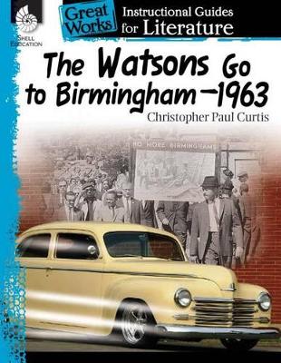 Cover of The Watsons Go to Birmingham-1963: An Instructional Guide for Literature