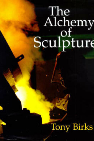 Cover of The Alchemy of Sculpture