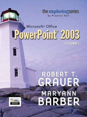 Book cover for Exploring Microsoft Office PowerPoint 2003 Volume 1- Adhesive Bound
