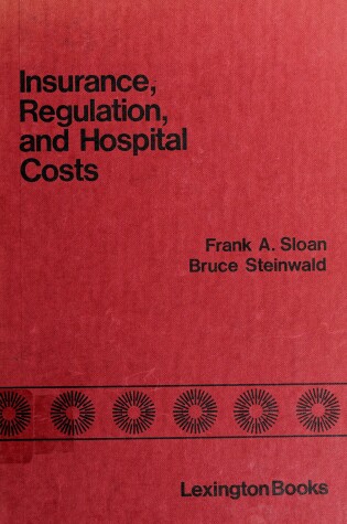 Cover of Insurance, Regulation and Hospital Costs