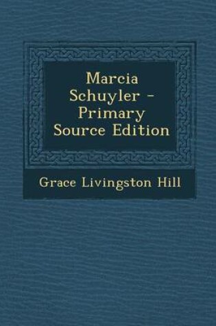Cover of Marcia Schuyler - Primary Source Edition