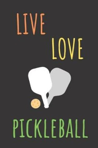 Cover of Live Love Pickleball