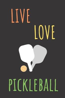 Book cover for Live Love Pickleball