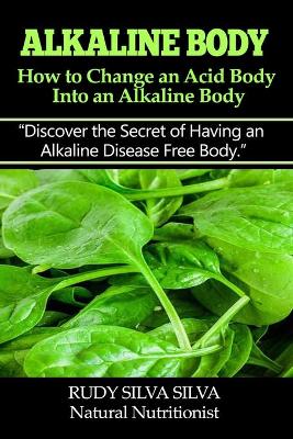 Book cover for Alkaline Body - How to Change an Acid Body into an Alkaline body