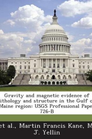 Cover of Gravity and Magnetic Evidence of Lithology and Structure in the Gulf of Maine Region