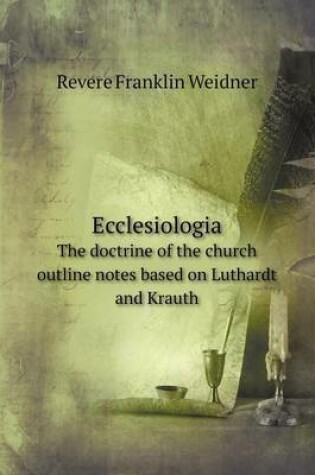 Cover of Ecclesiologia The doctrine of the church outline notes based on Luthardt and Krauth